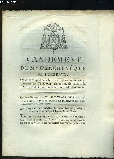 Mandement de Mgr l'Archevque de Bordeaux, ordonnant qu'il sera fait des Prires publiques, et chant un Te Deum, en action de grces du Sacre et du Couronnement de S.M. l'Empereur