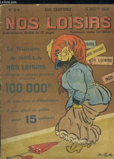 Nos Loisirs. Journal-Revue illustr. N24 - vol. 1 : La dernire affaire, nouvelle de Oct. Mirbeau - Cinquante ans de Maquis, Histoire d'un Bandit Corse - Le Coffret de Violettes, nouvelle de Edm. Pilon - Preuve irrfutable de la Mtempsycose ...