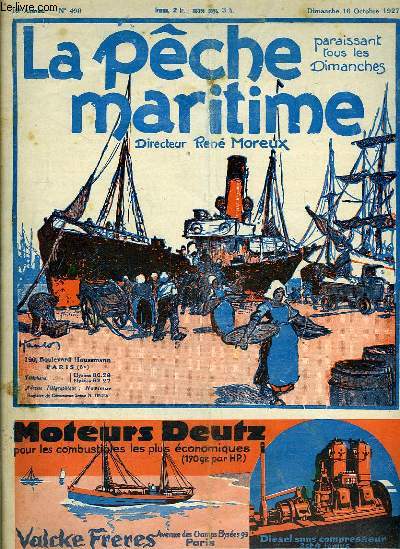 La Pche Maritime. 10me anne - N 490 : L'exportation hollandaise du hareng surveille - Rglement du concours de moteurs pour bateaux de pche - Visite de Tardieu dans le port de Boulogne ...