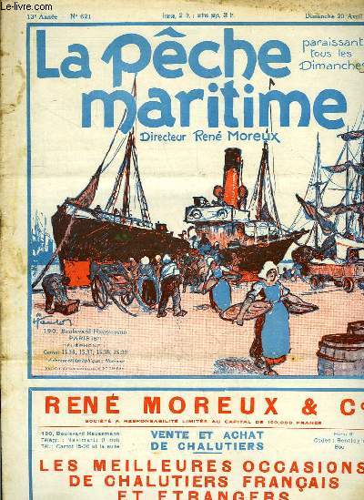 La Pche Maritime. 13me anne - N 621 : L'application  la pche du moteur marin - Les baleinires modernes - Les armements franais pour la pche en Islande,  Terre-Neuve et au Groenland ...