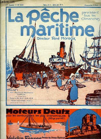 La Pche Maritime. 13me anne - N 627 : Mission commerciale de M. Verrire, du centre de la France au port de Lorient-Kroman - Les moteurs marins construits par la S.G.C.M. - Les buttes huitrires de Saint-Michel-en-l'Herm ...