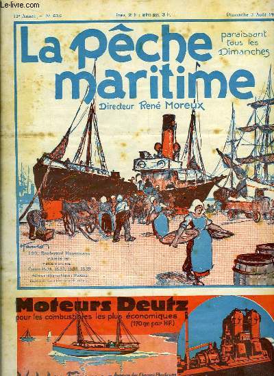 La Pche Maritime. 13me anne - N 636 : La situation actuelle des ports de pche en France - Le march ostricole - La fraicheur du poisson et les changements pendant conglation ...