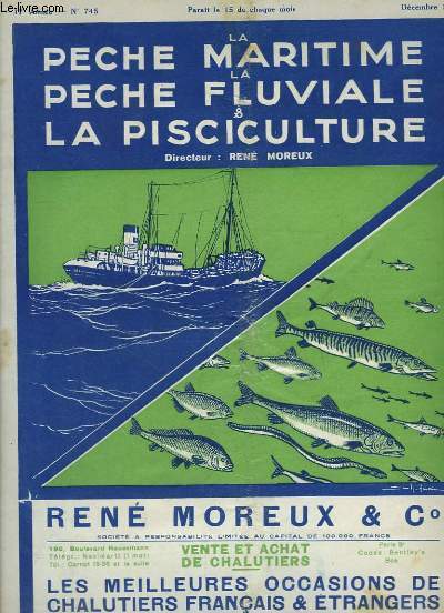 La Pche Maritime, la Pche Fluviale & la Pisciculture. 17me anne - N 745 - La situation nouvelle des usines de conserves marocaines - La propagande canadienne en faveur de l'accroissement de la consommation du poisson - La pche en Allemagne ...