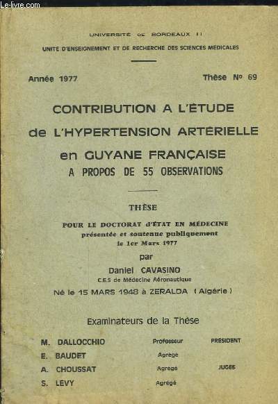 Contribution  l'Etude de l'Hypertension Artrielle en Guyane Franaise,  propos de 55 observations. Thse pour le doctorat d'Etat en Mdecine (N69)