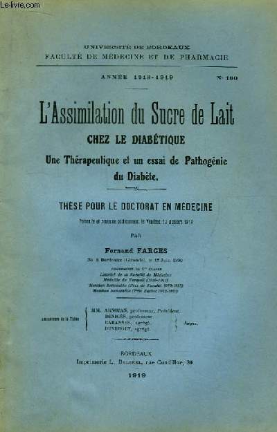 L'Assimilation du Sucre de Lait chez le Diabtique. Une Thrapeutique et un essai de Pathognie du Diabte. Thse pour le Doctorat en Mdecine N100