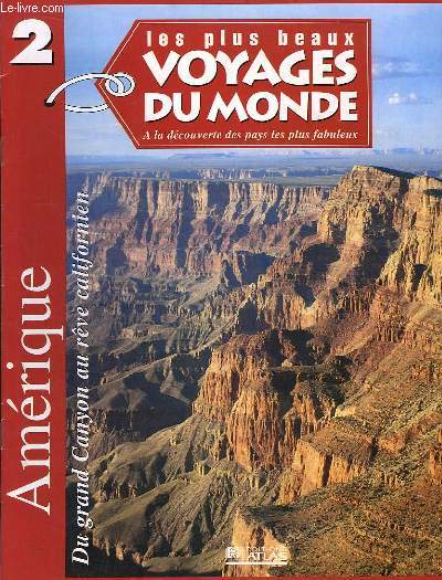 Les plus Beaux Voyages du monde Atlas : Amrique, du grand Canyon au rve californien.