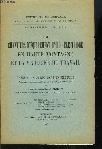 Les Chantiers d'Equipement Hydro-Electrique en Haute Montagne et la Mdecine du Travail. Thse pour le Doctorat en Mdecine n244