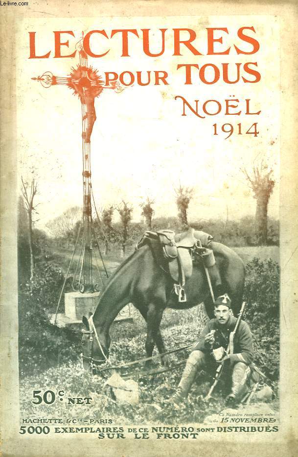 Lectures Pour Tous N4 - 17e anne : Trois sonnets indits par Edmond Rostand - Notre interview du 1er ministre belge - La Dame Blanche au Chteau de Berlin, par Lenotre - De l'Aisne  l'Yser - Nols Flamands ...
