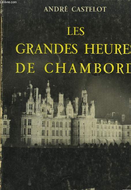 Les grandes heures de Chambord.