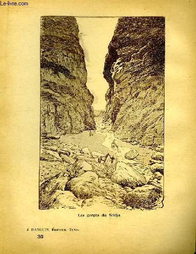 Document sur la Tunisie, livraison n30 : Les gorges du Seldja - L'Oued Nefta - Puits Arabe.
