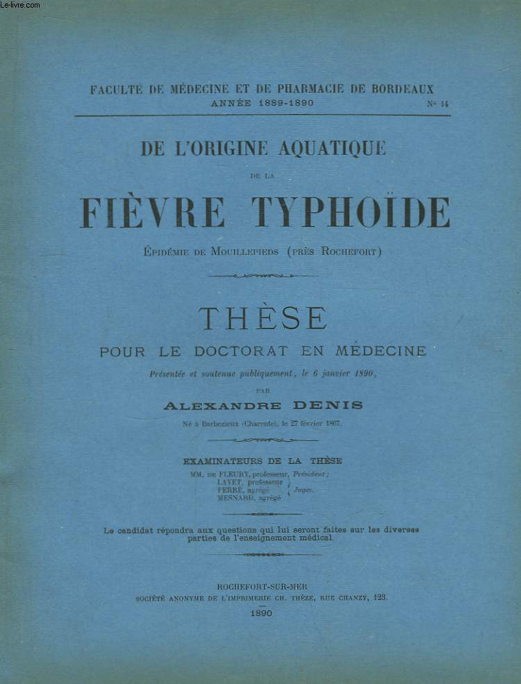 De l'origine aquatique de la Fivre Typhode - Epidmies de Mouillepieds (prs Rochefort). Thse pour le doctorat en mdecine N14