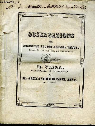Observations POUR Monsieur Benoit Bonnel Cadet (propritaire foncier, de Narbonne) CONTRE M. Viala (proprita&ire de Saint-Chinan) et M. Alexandre Bonnel Ain.