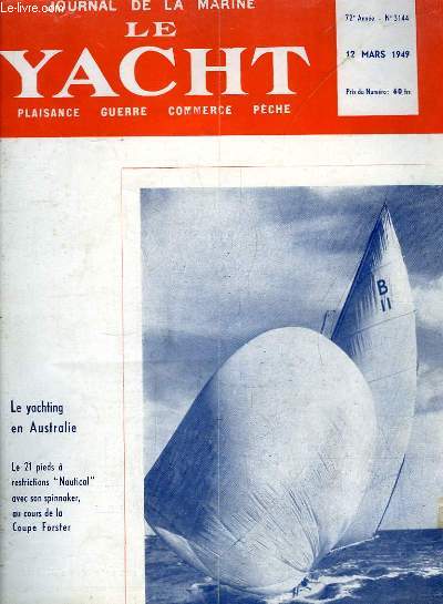 Journal de la Marine, Le Yacht. N3144 - 72e anne : Le Yachting en Australie - L'essor du Blouga reflte la prosprit de notre yachting, par Collinet - Les grandes rgates internationales de Gnes, par Cap. Black - Du Havre au Cap de la Hague ...