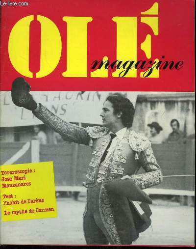 Olé Magazine N°3 : Toreroscopie de José Mari Manzanares - L'habit de l'arène - Le mythe de Carmen - Tauromachie et psychanalyse