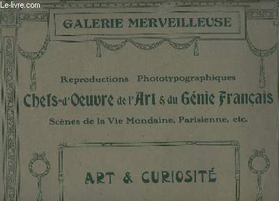 Reproductions Phototypographiques. Chefs-d'Oeuvre de l'Art & du Gnie Franais. Art & Curiosit. Scnes de la Vie Mondaine, Parisienne, etc ...