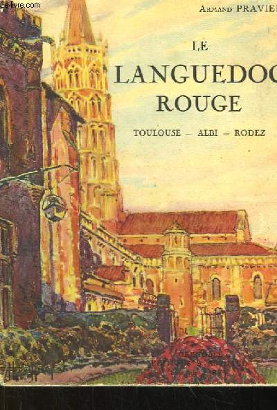 Le Languedoc Rouge. Toulouse - Albi - Rodez.