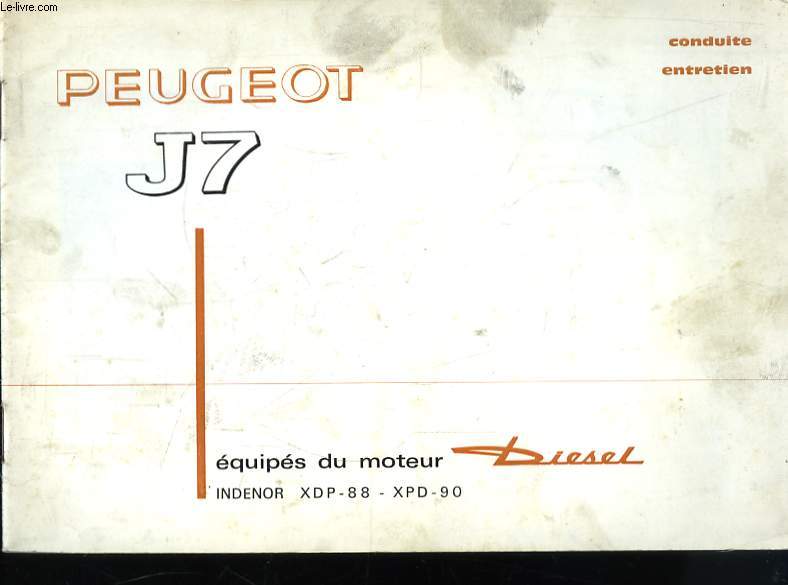 Notice de Conduite et d'Entretien de la Peugeot J7, quipe du moteur Diesel Indenor XDP-88 - XPD-90