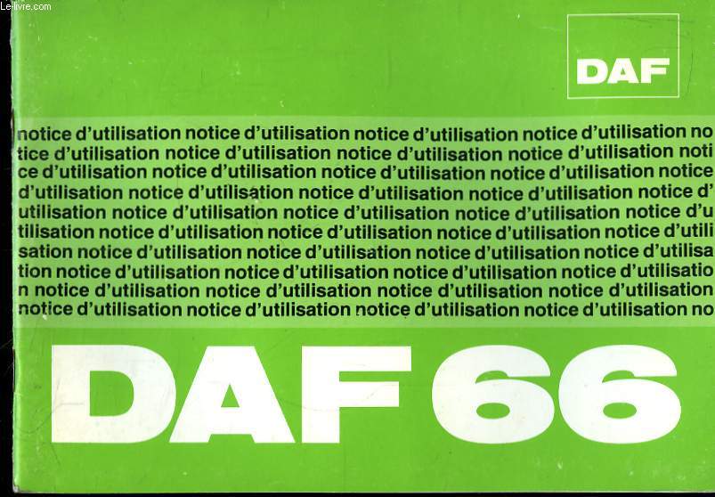 Notice d'Utilisation et d'Entretien de la DAF 66, 1100 luxe - Super Luxe - 1300 Marathon