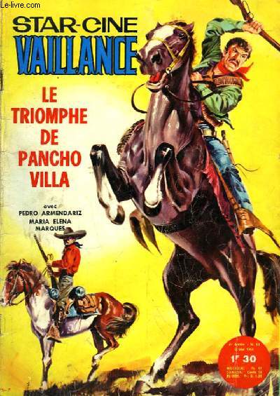 Star Cin Vaillance N68 - 4e anne : Le triomphe de Pancho Villa, avec Pedro Armendariz, Maria Elena Marques.