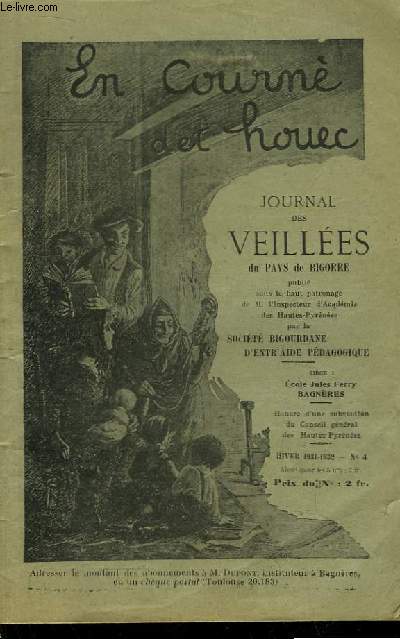 En Courn det houec. Journal des Veilles du Pays de Bigorre. Hiver 1931 - 1932, N4 : L'isard en peine, par Castret - La femme ... et les placards, par J.K. Jrome - L'lectrification du Midi, par Laburie - Les Ammoniaco-Nitriques, par F. Brin ...