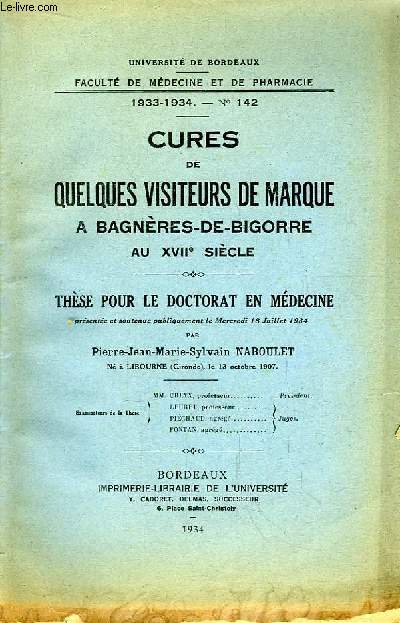 Cures de quelques visiteurs de marque  Bagnres-de-Bigorre au XVIIe sicle. Thse pour le Doctorat en Mdecine N142