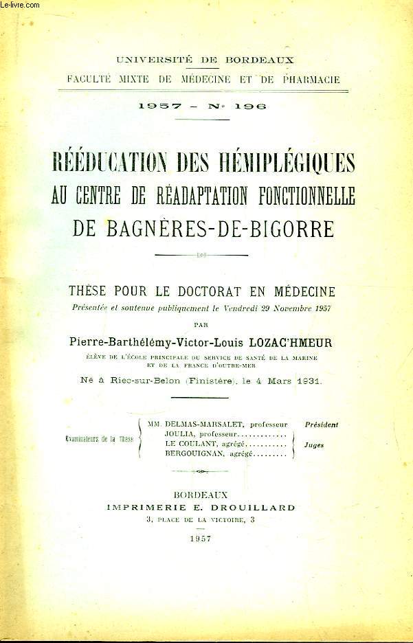 Rééducation des Hémiplégiques au Centre de Réadaptation Fonctionnelle de Bagnères-de-Bigorre. Thèse pour le Doctorat en Médecine N°196