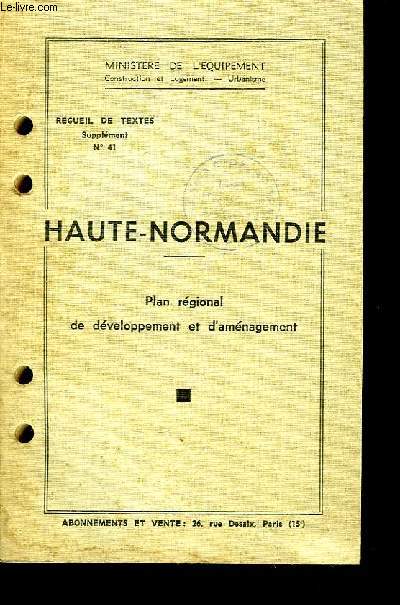Recueil de Textes, supplment n41. Haute-Normandie. Plan rgional de dveloppement et d'amnagement.