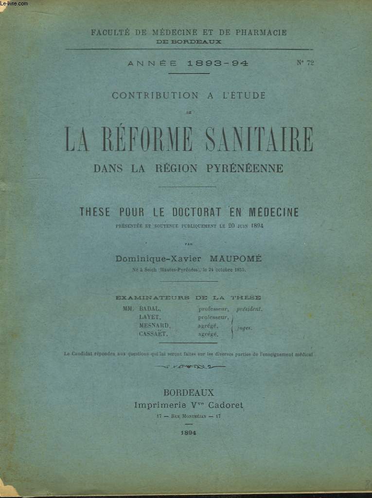 Contribution  l'Etude de la Rforme Sanitaire dans la rgion Pyrnenne. Thse pour le Doctorat en Mdecine N72