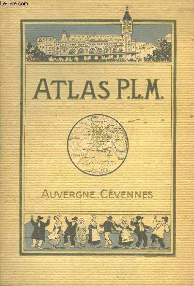 Atlas P.L.M. Auvergne - Cvennes. Forez, Velay, Vivarais.