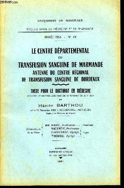 Le Centre Dpartemental de Transfusion Sanguine de Marmande, antenne du centre rgional de transfusions sanguine de Bordeaux. Thse pour le Doctorat en Mdecine N79