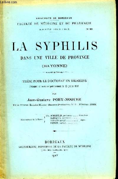 La Syphilis dans une ville de Province (Bayonne). Thse pour le Doctorat en Mdecine N93