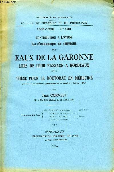 Contribution  l'Etude Bactriologique et Chimique des Eaux de la Garonne lors de leur passage  Bordeaux. Thse pour le Doctorat en Mdecine N138