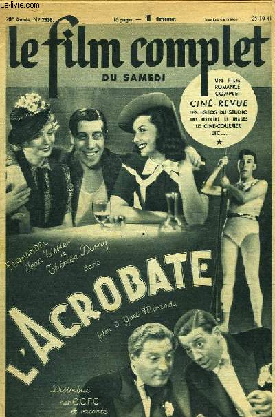 Le Film Complet du Samedi N°2536 - 20e année : L'Acrobate, d'Yves Mirande, avec Fernandel, Jean Tissier et Thèrèse Dorny. Raconté par R. Leyral.