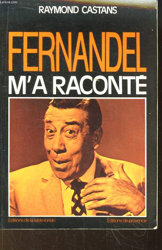 Fernandel m'a racont.