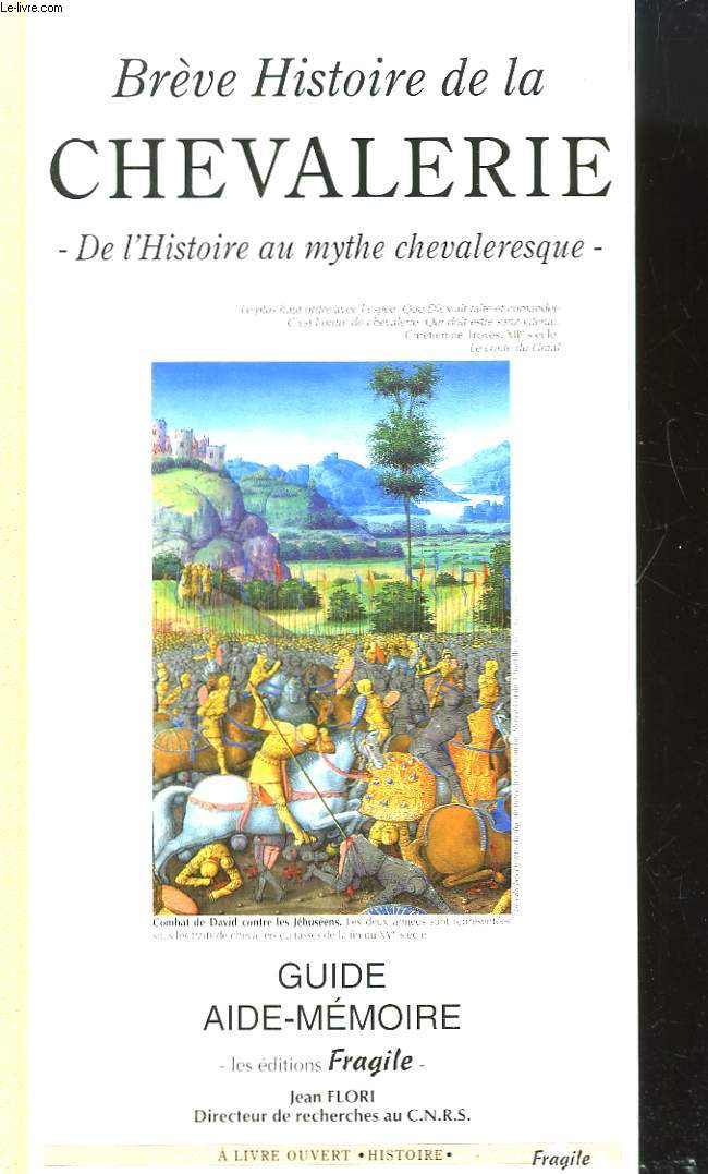 Brve Histoire de la Chevalerie. De l'Histoire au mythe chevaleresque.