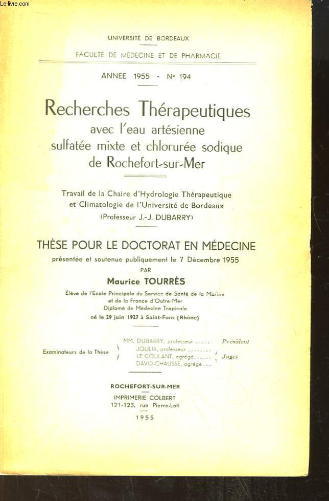 Recherches Thrapeutiques avec l'Eau Artsienne Sulfate Mixte et Chlorure Sodique de Rochefort-sur-Mer. Thse pour le Doctorat en Mdecine N194
