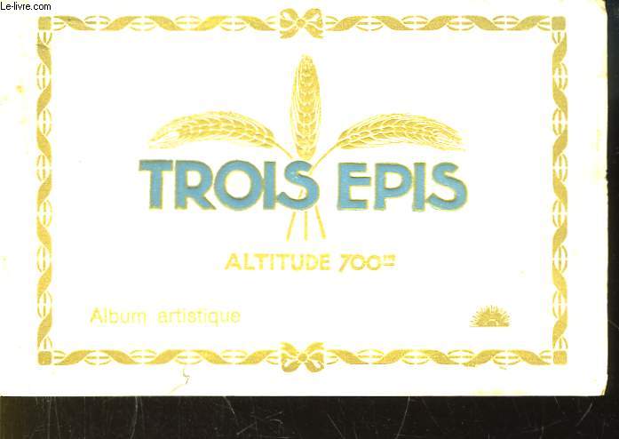Trois Epis, Altitude 700m. Album artistique.