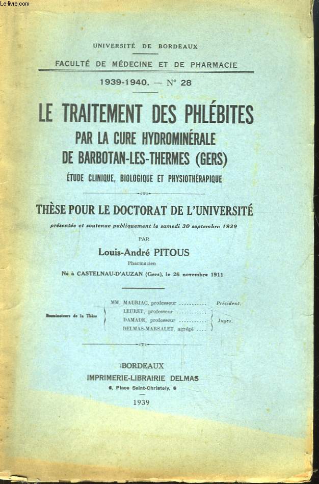 Le Traitement des Phlbites par la cure hydrominrale de Barbotan-les-Thermes (Gers). Etude clinique, biologique et physiothrapique. Thse pour le Doctorat en Mdecine N28