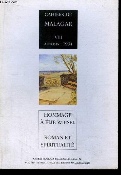 Cahier de Malagar nVIII : Hommage  Elie Wiesel, Roman et Spiritualit.