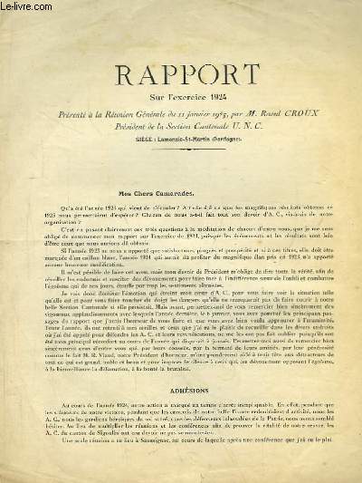 Rapport su l''Exercice 1924. Prsent  la Runion Gnrale du 11 janvier 1925, par M. Raoul Croux. Prsident de la section Cantonale U.N.C.
