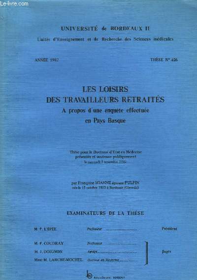 Les Loisirs des Travailleurs Retraits. A propos d'une enqute effectue en Pays Basque. Thse pour le Doctorat en Mdecine, N426