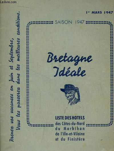 Bretagne Idale. Liste des Htels des Ctes-du-Nord, du Morbihan, de l'Ille-et-Vilaine et du Finistre.