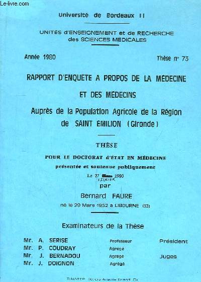 Rapport d'Enqute  propos de la Mdecine et des Mdecins, auprs de la Population Agricole de la Rgion de Saint-Emilion (Gironde). Thse pour le Doctorat N73