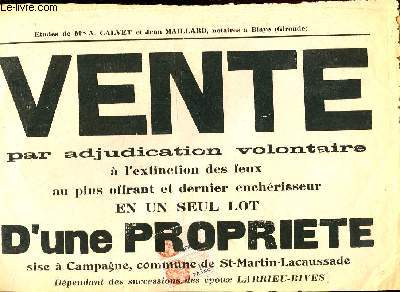 Une Affiche de la Vente par Adjucation volontaire d'une Proprit sis  Campagne, commune de St-Martin-Lacaussade