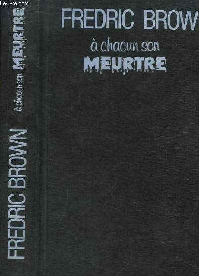 A chacun son meurtre (nouvelles indites)