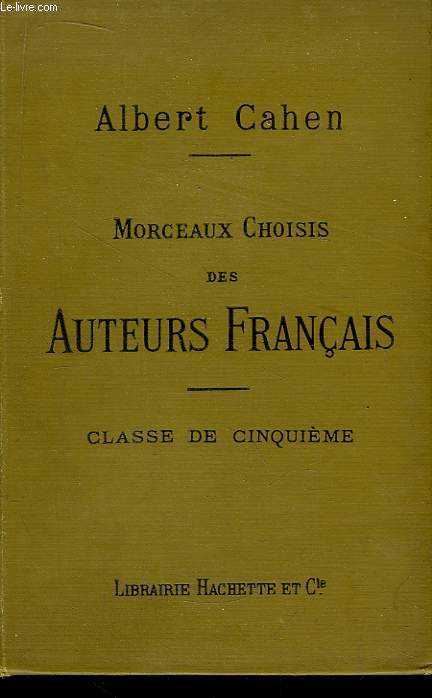 Morceaux choisis des Auteurs Franais. Classe de Cinquime, XVIIe - XVIIIe - XIXe sicles (Prose et Posie)