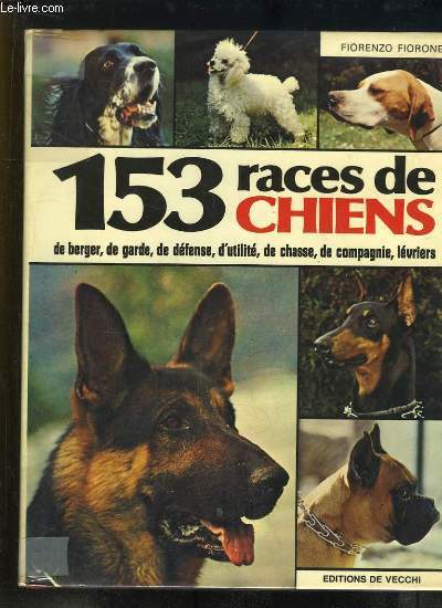 153 races de chiens de berger, de garde, de dfense, d'utilit, de chasse, de compagnie, lvriers.