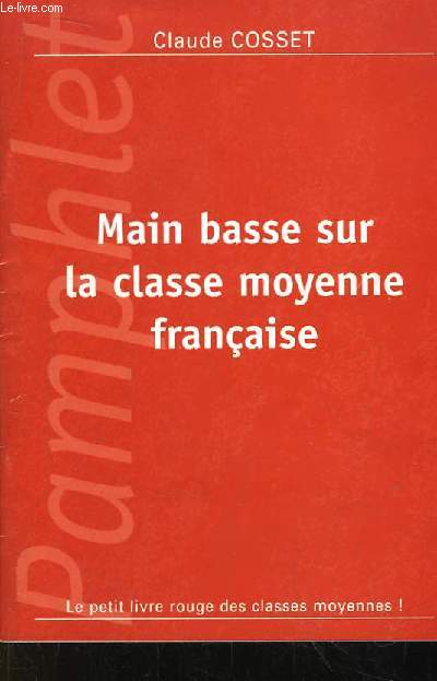 Main basse sur la classe moyenne franaise.
