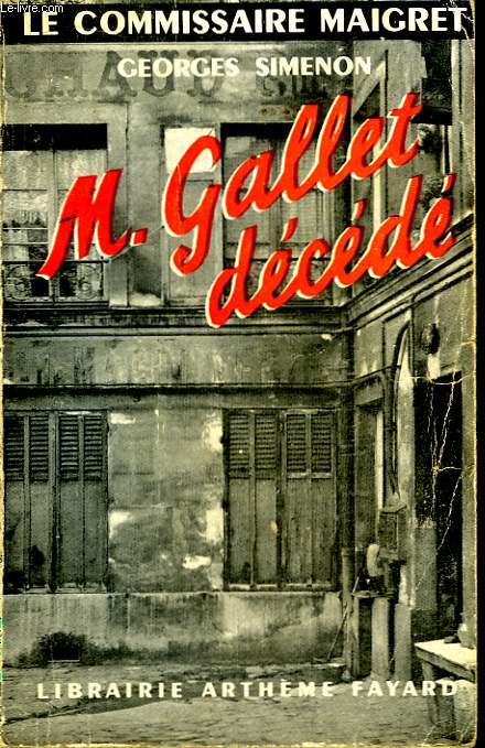Le Commissaire Maigret. M. Gallet décédé.