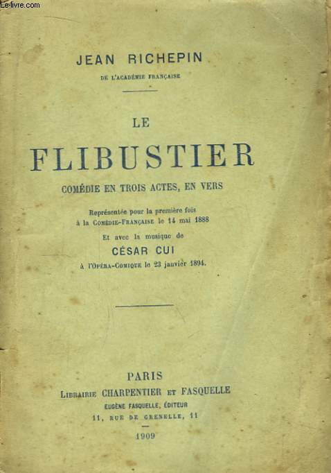 Le Flibustier. Comdie en 3 actes, en vers.